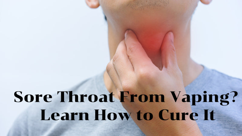 Sore Throat From Vaping Learn How to Cure It Eightvape