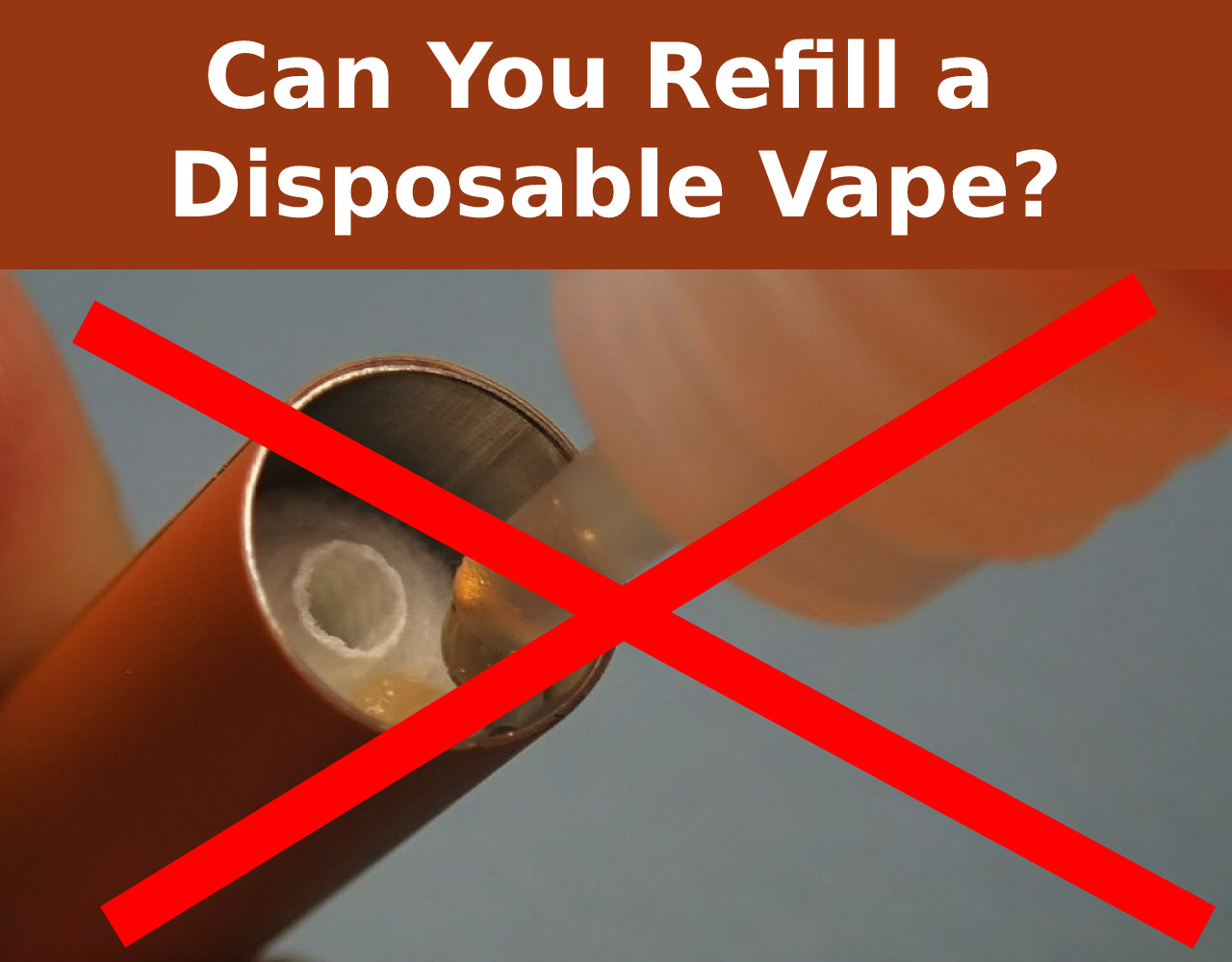 Can you Refill a Disposable Vape Find Out Why It s Dangerous