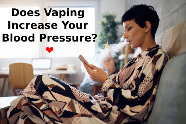 Does Vaping Increase Your Blood Pressure Eightvape