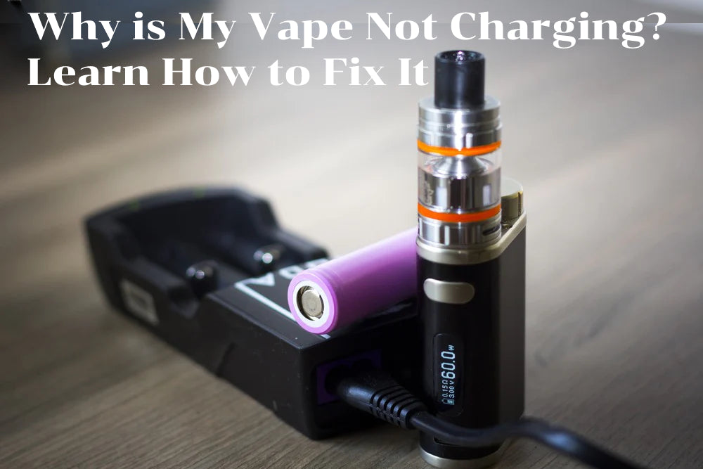 Why is My Vape Not Charging Learn How to Fix It Eightvape