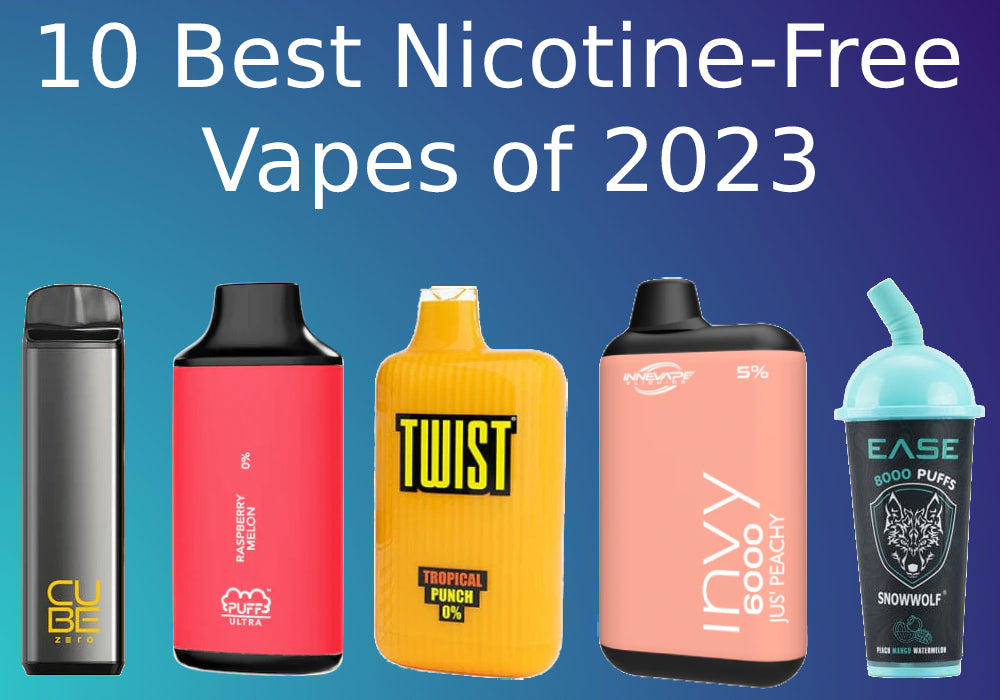 10 Best Nicotine Free Vapes of 2023 Eightvape