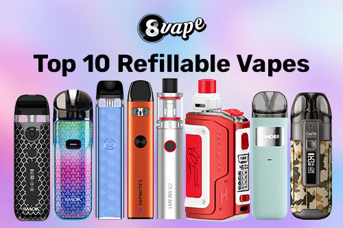 Top Refillable Vapes of 2024: Enjoy Flavor Freedom and Ease – Eightvape